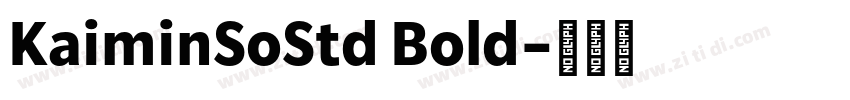 KaiminSoStd Bold字体转换